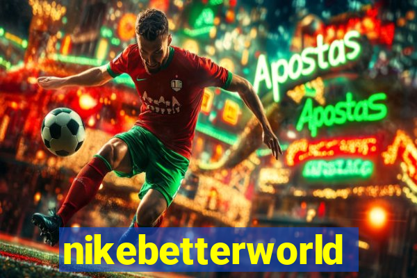 nikebetterworld