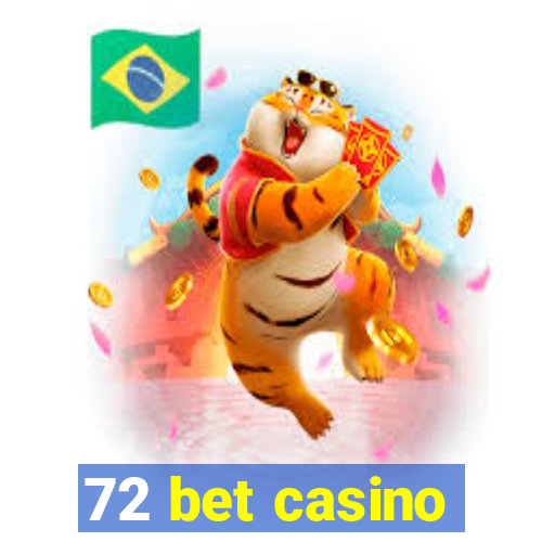 72 bet casino