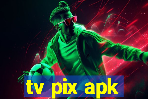 tv pix apk