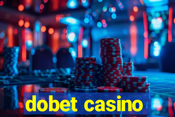 dobet casino