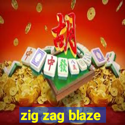 zig zag blaze