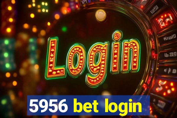 5956 bet login