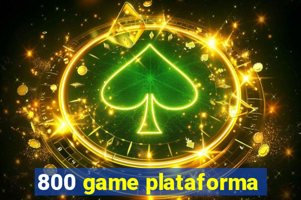 800 game plataforma