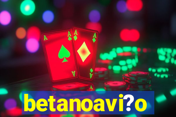 betanoavi?o