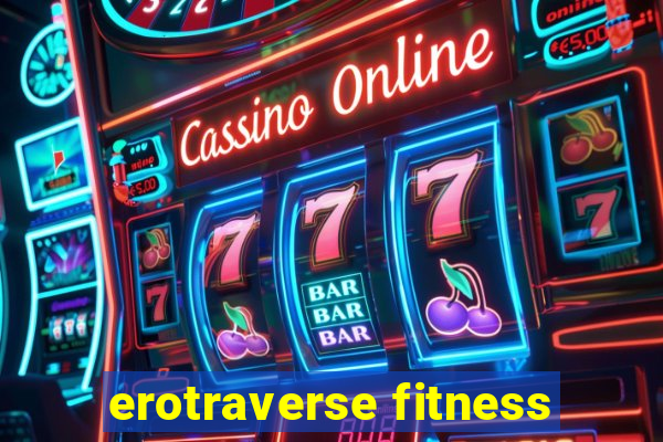 erotraverse fitness