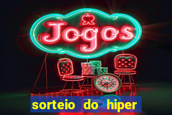 sorteio do hiper cap de hoje ao vivo