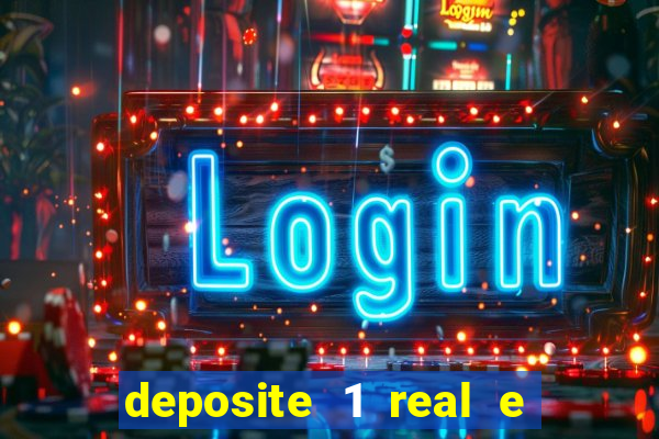 deposite 1 real e ganhe 20