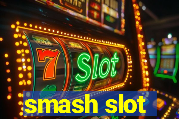 smash slot