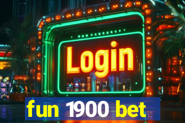 fun 1900 bet