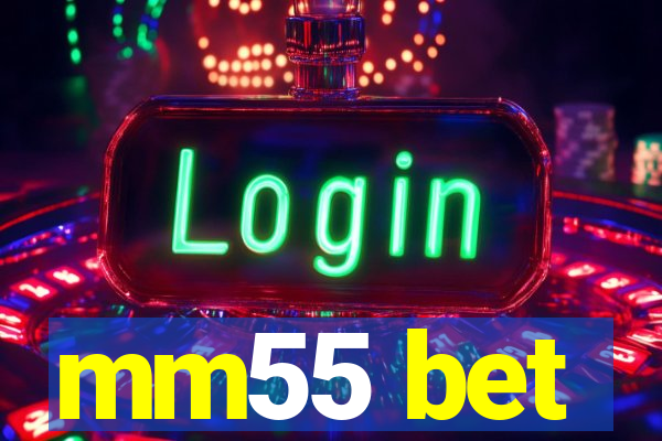 mm55 bet