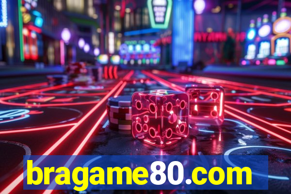 bragame80.com