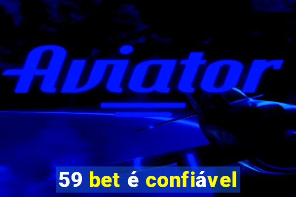 59 bet é confiável