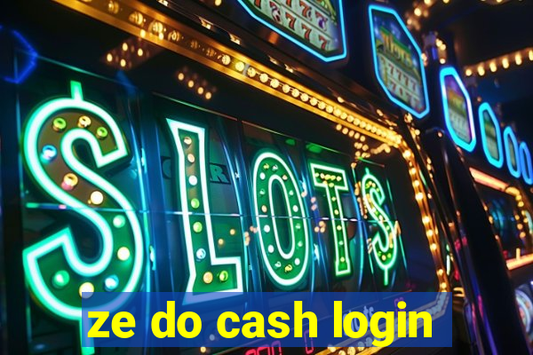 ze do cash login