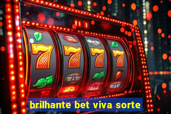 brilhante bet viva sorte