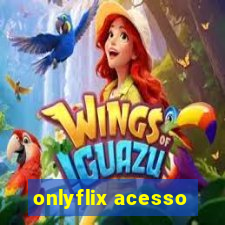 onlyflix acesso