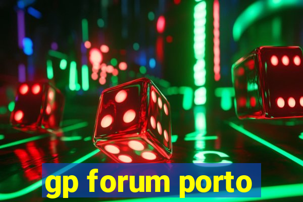 gp forum porto