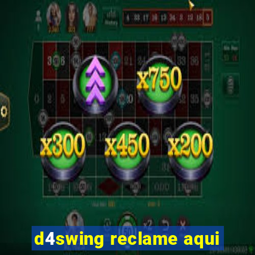 d4swing reclame aqui