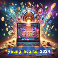 young hearts 2024 onde assistir