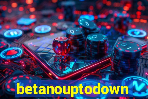 betanouptodown