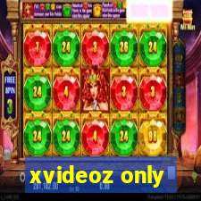 xvideoz only