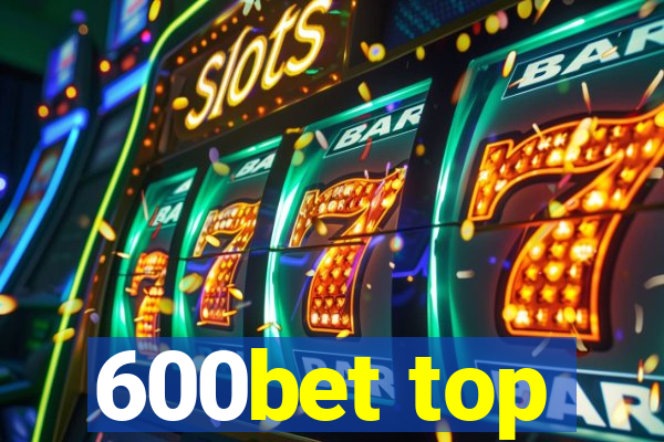 600bet top