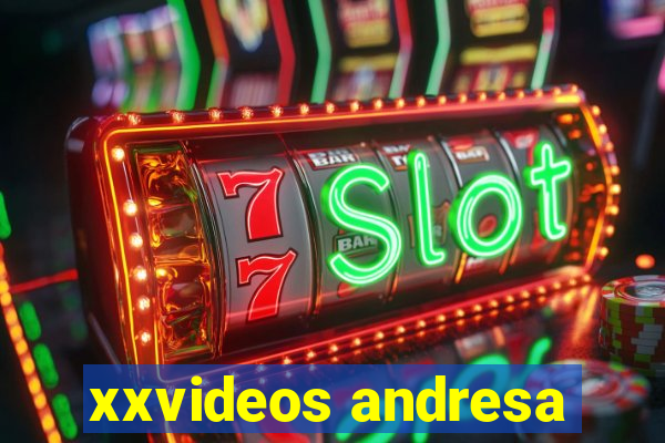 xxvideos andresa