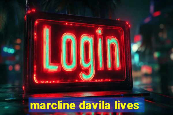 marcline davila lives