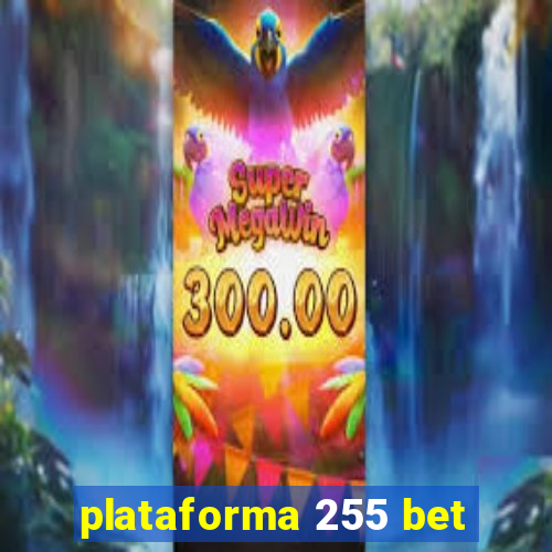 plataforma 255 bet