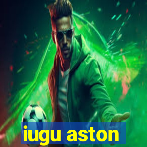 iugu aston