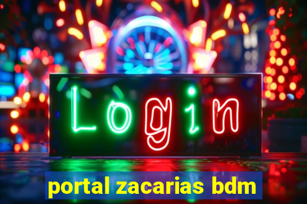 portal zacarias bdm