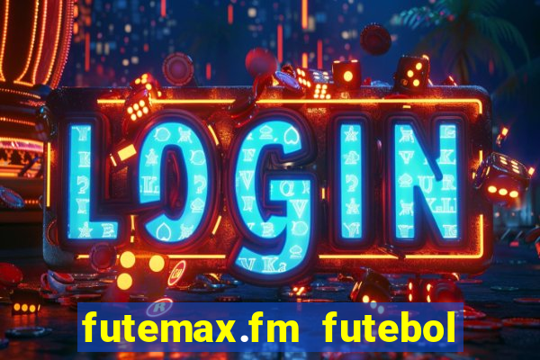 futemax.fm futebol ao vivo