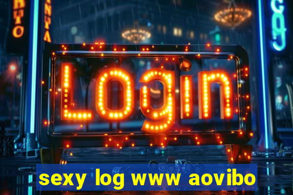 sexy log www aovibo