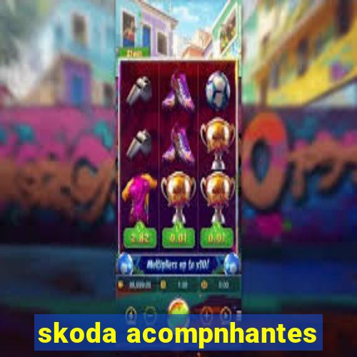 skoda acompnhantes