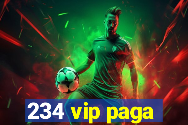 234 vip paga