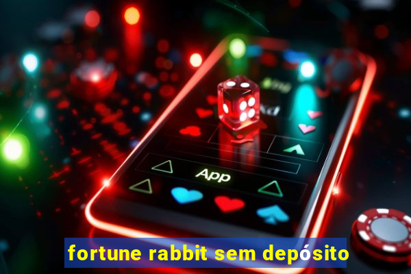 fortune rabbit sem depósito