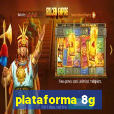 plataforma 8g