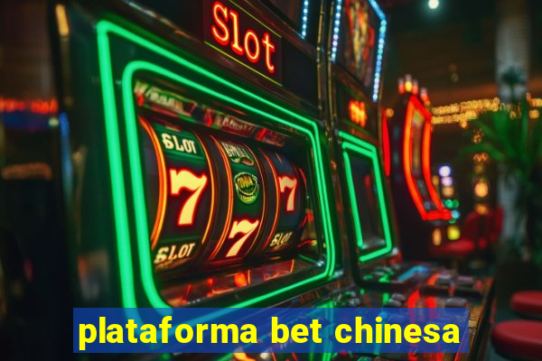 plataforma bet chinesa