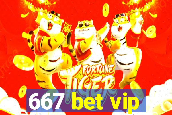 667 bet vip