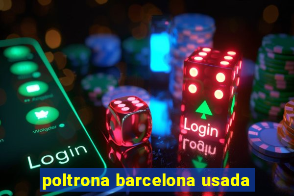 poltrona barcelona usada