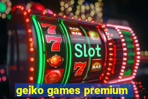 geiko games premium