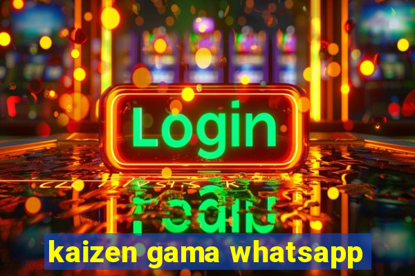 kaizen gama whatsapp