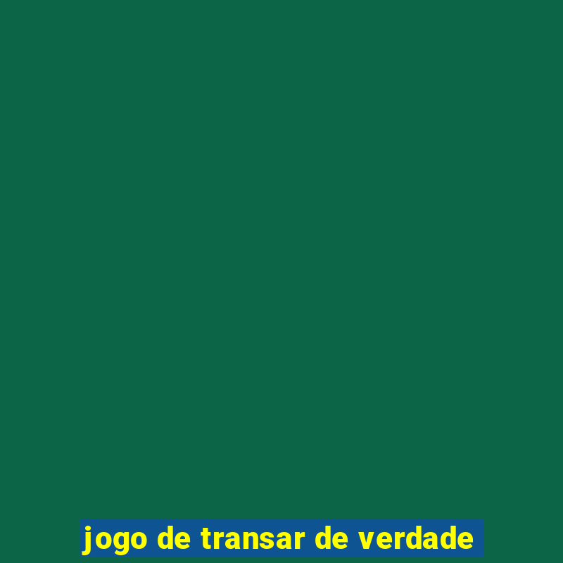 jogo de transar de verdade