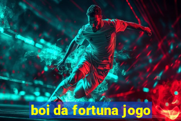 boi da fortuna jogo