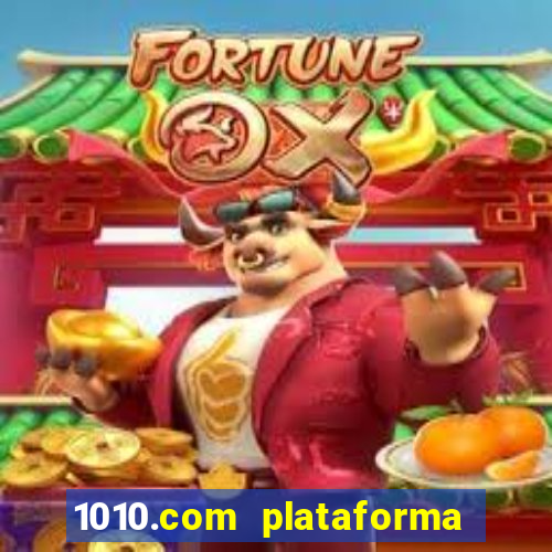 1010.com plataforma de jogos