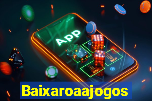 Baixaroaajogos