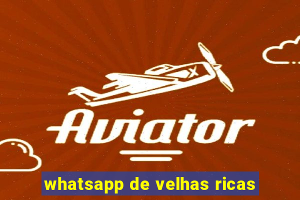 whatsapp de velhas ricas