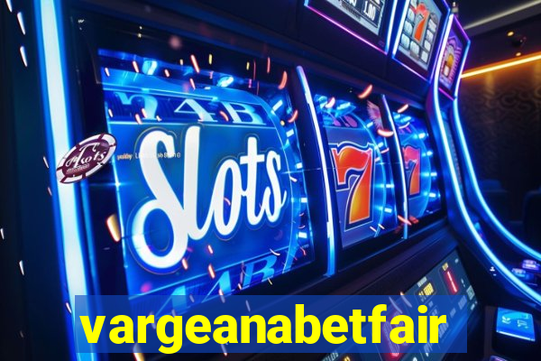 vargeanabetfair