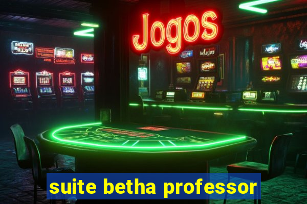 suite betha professor