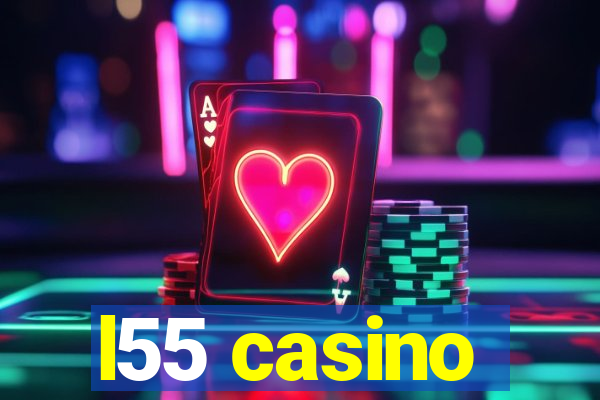 l55 casino