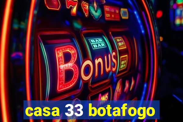 casa 33 botafogo